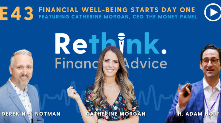 Rethink: Financial Well-Being Starts Day One Featuring Catherine Morgan