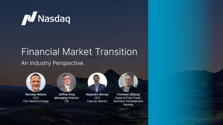 Financial market transition - Nasdaq and value exchange webinar